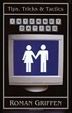 Internet Dating: Tips, Tricks and Tactics