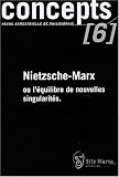 Concepts, N� 6 Mars 2003 : Nietzsche-Marx ou l'�quilibre de nouvelles singularit�s