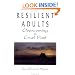 Resilient Adults: Overcoming a Cruel Past