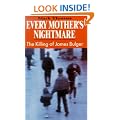 Every Mother's Nightmare - The Killing of James Bulger