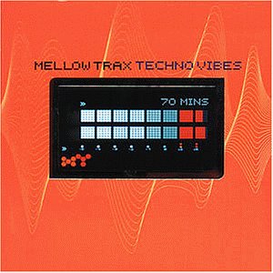 Mellow Trax - Techno Vibes - Zortam Music