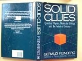 Solid clues : quantum physics, molecular biology, and the future of science