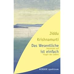 Das Wesentliche ist einfach: Antworten auf Fragen des Lebens