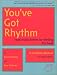 You'Ve Got Rhythm: Read Music Better by Feeling the Beat