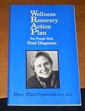 WELLNESS RECOVERY ACTION PLAN FOR PEOPLE WITH DUAL DIAGNOSIS