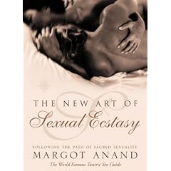 The New Art of Sexual Ecstasy: Following the Path of Sacred Sexuality
