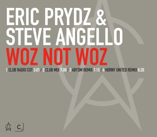Eric Prydz & Steve Angello - Woz Not Woz - Zortam Music
