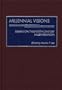 Millennial Visions: Essays on Twentieth-Century Millenarianism