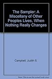 The sampler : a miscellany of other people's lives when nothing really changes