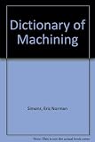 A dictionary of machining