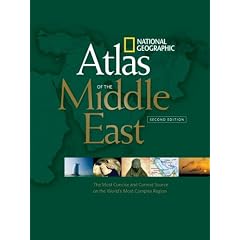 National Geographic Atlas of the Middle East: An Essential Reference for a Better Understanding of the World's Most Complex Region (National Geographic ... Geographic Atlas of the Middle East)