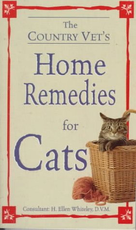 The Country Vet’s Book of Home Remedies for Cats