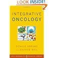 Integrative Oncology (Weil Integrative Medicine Library) by Donald Abrams and Andrew Weil