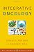 Integrative Oncology (Weil Integrative Medicine Library)