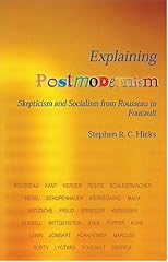 Explaining Postmodernism: Skepticism and Socialism from Rousseau to Foucault