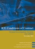 ICE Conditions of Contract Ground Investigation Version: Conditions of Contract and Forms of Tender, Agreement and Bond for Use in Connection with Ground Investigation : Ground Investigation Version