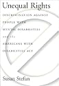 Unequal Rights: Discrimination Against People With Mental Disabilities and the Americans With Disabilities Act (Law and Public Policy: Psychology and the Social Sciences)