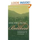 Click here to buy Seven Names for the Bellbird: Conservation Geography in Honduras by  Mark Bonta.