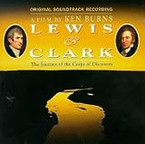 Lewis & Clark: The Journey Of The Corps Of Discovery - Original Soundtrack Recording