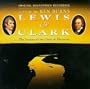 Lewis & Clark: The Journey Of The Corps Of Discovery - Original Soundtrack Recording
