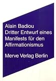 Dritter Entwurf eines Manifestes f�r den Affirmationismus - Alain Badiou