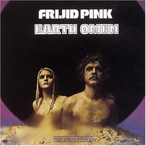 Frijid Pink - Earth Omen - Zortam Music
