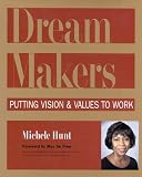 DreamMakers: Putting Vision and Values to Work