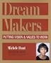 DreamMakers: Putting Vision and Values to Work
