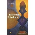 Esoterische Astrologie: Zw�lf kosmische Gaben � Zw�lf kosmische Pr�fungen � Zehn kosmische Chancen
