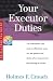Your Executor Duties: The information you need to effectively carry out the powers and duties of an executor for distributing an estate (Tax Guide ... Tax Guides Series 300: Retirees and Estates)