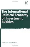 The International Political Economy of Investment Bubbles