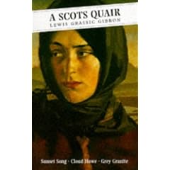 A Scots Quair: "Sunset Song", "Cloud Howe" and "Grey Granite" (Canongate Classics)