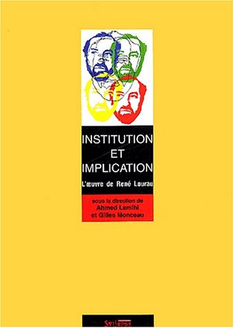 Institution et implication : L'Oeuvre de René Lourau