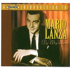 A Proper Introduction to Mario Lanza: Be My Love