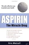 Aspirin: The Miracle Drug (Avery Health Guides)