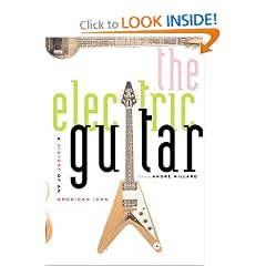 The Electric Guitar: A History of an American Icon