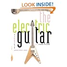 Click here to buy The Electric Guitar: A History of an American Icon by  Andr� J. Millard.