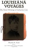 Louisiana Voyages: The Travel Writings of Catharine Cole
