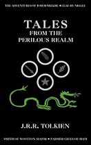Tales from the Perilous Realm: Farmer Giles of Ham / The Adventures of Tom Bombadil / Leaf by Niggle / Smith of Wootton Major