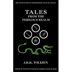 Tales from the Perilous Realm: Farmer Giles of Ham / The Adventures of Tom Bombadil / Leaf by Niggle / Smith of Wootton Major