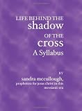 Life Behind the Shadow of the Cross--A Syllabus