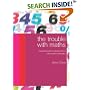 The Trouble with Maths: A Practical Guide to Helping Learners with Numeracy Difficulties