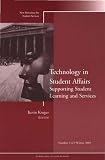 Technology in Student Affairs: Supporting Student Learning and Services (J-B SS Single Issue Student Services)