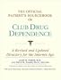 The Official Patient's Sourcebook on Club Drug Dependence: A Revised and Updated Directory for the Internet Age