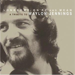 Various Artists - Lonesome, On'ry And Mean - A Tribute To Waylon Jennings