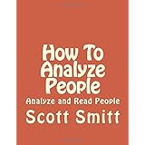 how to analyze people analyze and read people human psychology body language how to analyse people analyzing