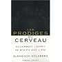 Les prodiges du cerveau : Ou comment l'esprit se bonifie avec l'�ge
