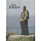 Neal Roberson: My Story, My Testimony