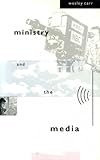 Ministry and the media