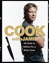 Cook with Jamie: My Guide to Making You a Better Cook